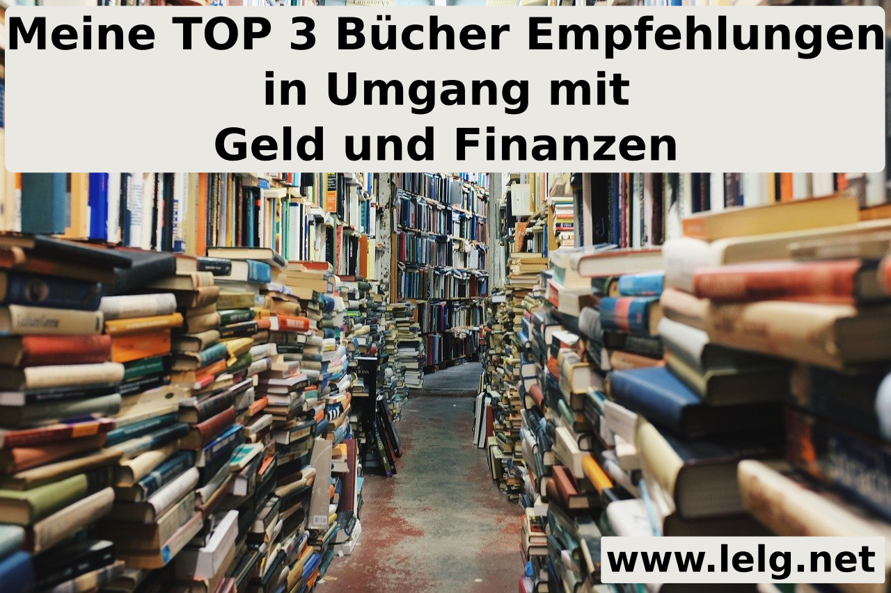 Meine TOP 3 Bücher Empfehlungen in Umgang mit Geld und Finanzen