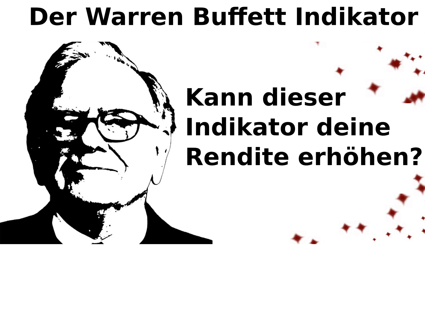 Der Warren Buffet Indikator: Hilft er deine Rendite zu steigern?